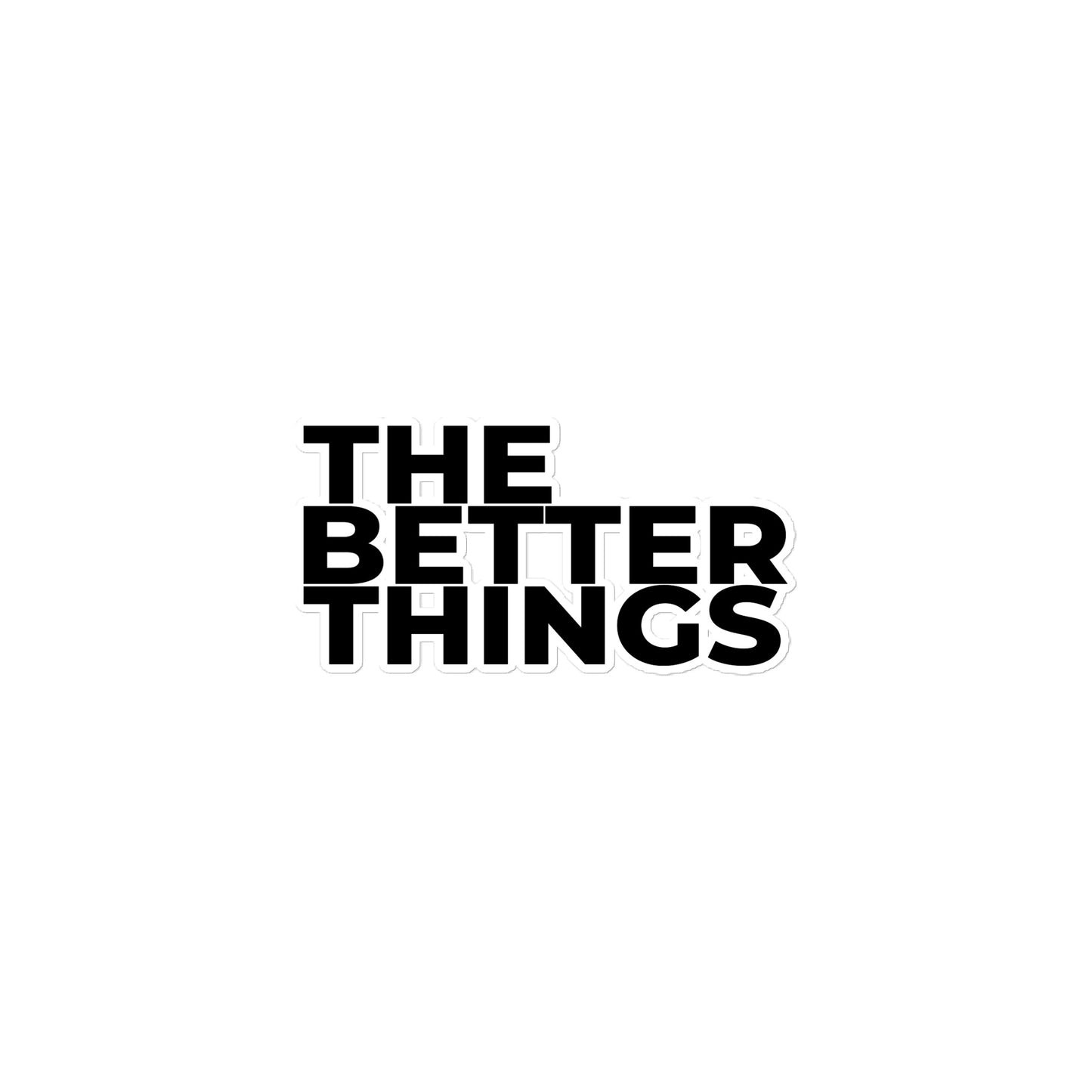 The Better Things Stickers