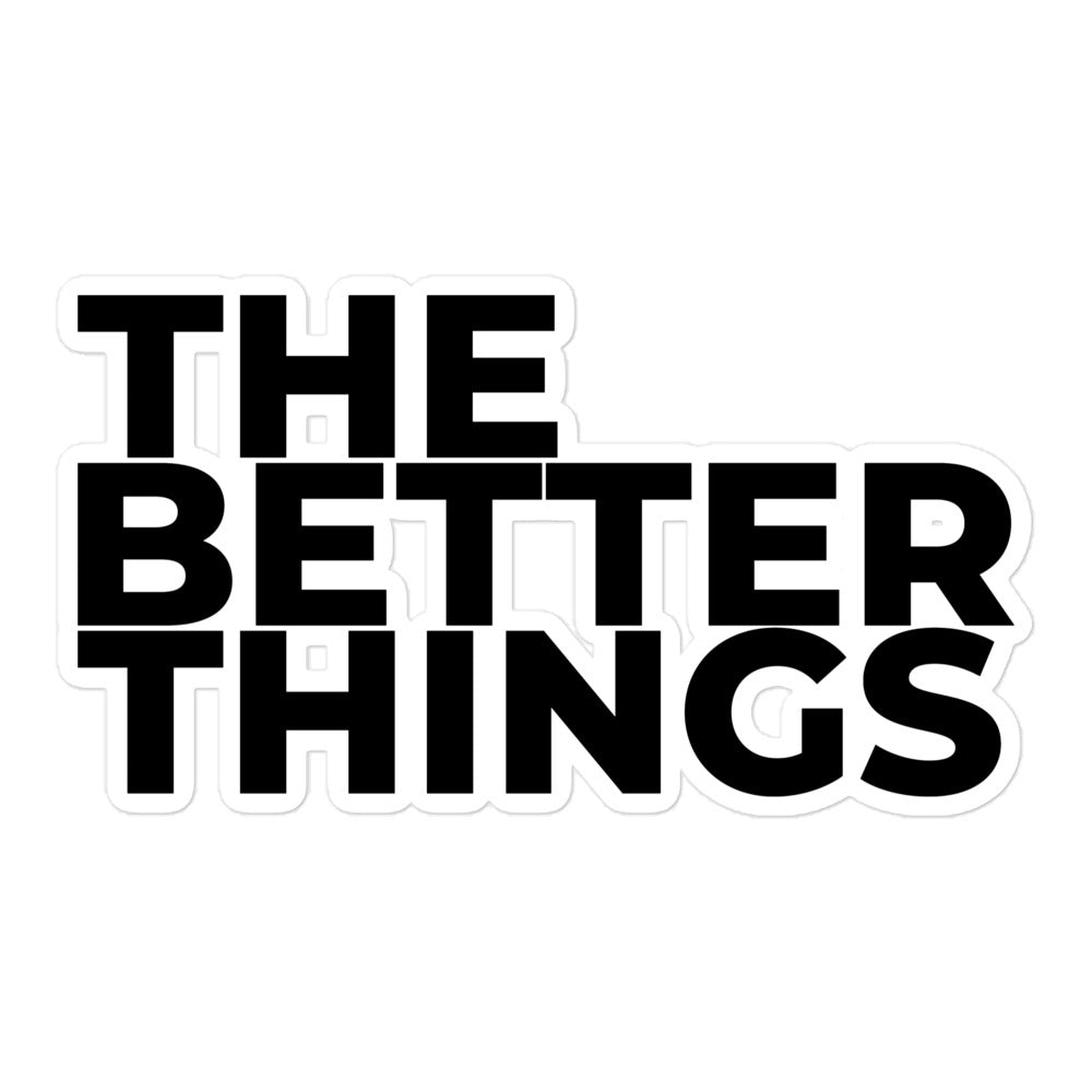 The Better Things Stickers